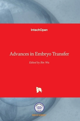 Advances in Embryo Transfer by Wu, Bin