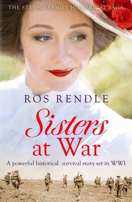 Sisters at War: A powerful historical survival story set in World War I by Rendle, Ros
