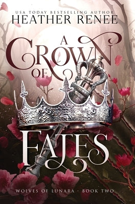A Crown of Fates by Renee, Heather