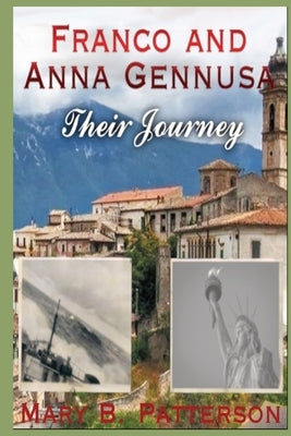 Franco and Anna Gennusa - Their Journey by Patterson, Mary B.