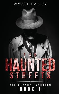 The Haunted Streets by Hamby, Wyatt