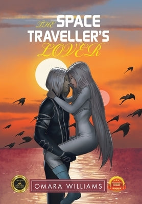 The Space Traveller's Lover by Williams, Omara