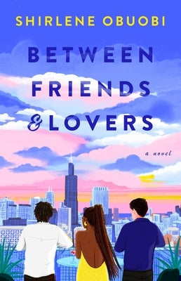 Between Friends and Lovers by Obuobi, Shirlene