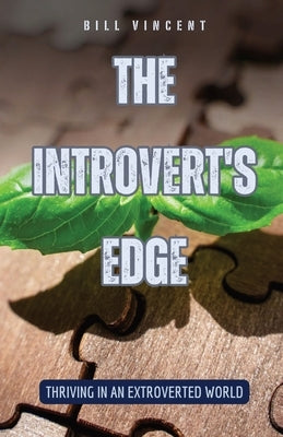 The Introvert's Edge: Thriving in an Extroverted World by Winterbourne, Alexia