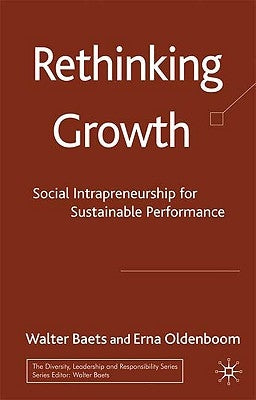 Rethinking Growth: Social Intrapreneurship for Sustainable Performance by Baets, W.