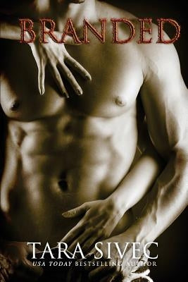 Branded by Sivec, Tara