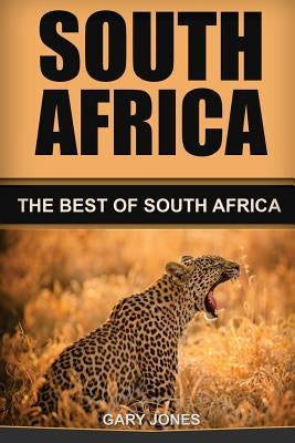 South Africa: The Best Of South Africa by Jones, Gary