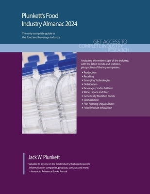 Plunkett's Food Industry Almanac 2024: Food Industry Market Research, Statistics, Trends and Leading Companies by Plunkett, Jack W.