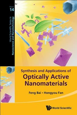 Synthesis and Applications of Optically Active Nanomaterials by Fan, Hongyou