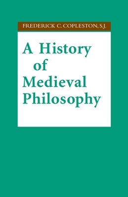 A History of Medieval Philosophy by Copleston, Frederick C.