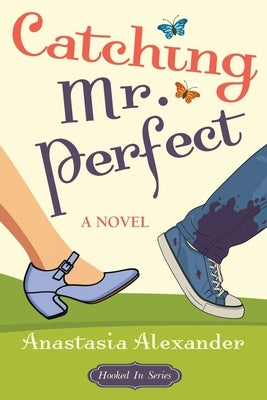 Catching Mr. Perfect by Alexander, Anastasia