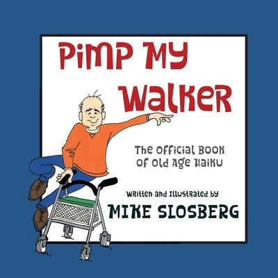 Pimp My Walker by Slosberg, Mike