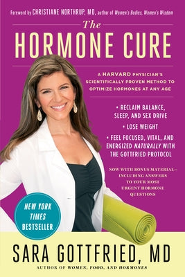 The Hormone Cure: Reclaim Balance, Sleep and Sex Drive; Lose Weight; Feel Focused, Vital, and Energized Naturally with the Gottfried Pro by Gottfried, Sara