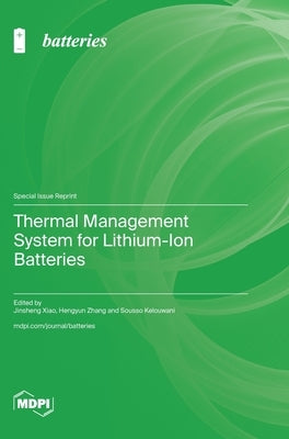 Thermal Management System for Lithium-Ion Batteries by Xiao, Jinsheng