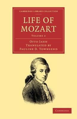 Life of Mozart: Volume 2 by Jahn, Otto
