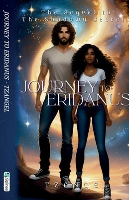 Journey to Eridanus, The Sequel to the Shadowy Secrets by Tzangel, Tzangel