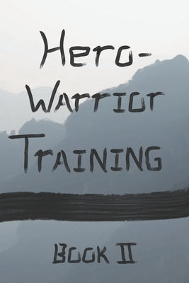 Hero Warrior Training Book II: Zhuan and the Old Master by Hawkins, MacKenzie