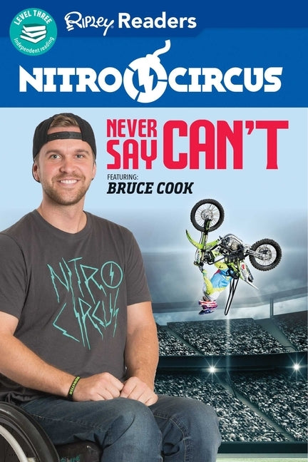 Nitro Circus Level 3 Lib Edn: Never Say Can't Ft. Bruce Cook by Believe It or Not!, Ripley's