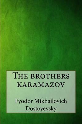 The brothers karamazov by Dostoyevsky, Fyodor Mikhailovich