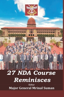 27 NDA Course Reminisces by Suman, Mrinal