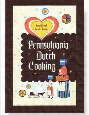 Pennsylvania Dutch Cooking by McCaulay, Philip Martin