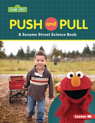 Push and Pull: A Sesame Street (R) Science Book by Katz, Susan B.