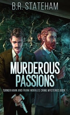 Murderous Passions by Stateham, B. R.