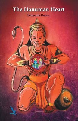 The Hanuman Heart by Dubey, Scharada