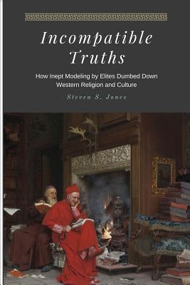 Incompatible Truths by Jones, Steven