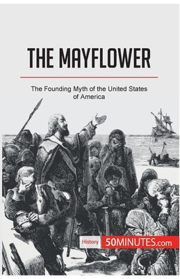 The Mayflower: The Founding Myth of the United States of America by 50minutes