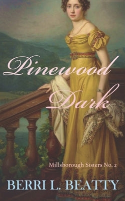 Pinewood Dark: Millsborough Sisters #2 by Beatty, Berri L.