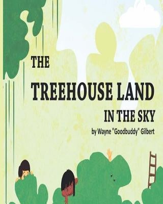 The Treehouse Land in The Sky by Tigga, Amrit