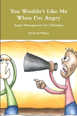 Anger Management For Christians by Wilson, David