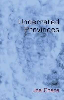 Underrated Provinces by Chace, Joel