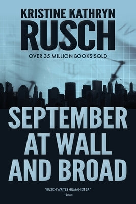 September at Wall and Broad: A Science Fiction Novella by Rusch, Kristine Kathryn