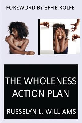 The Wholeness Action Plan by Williams, Russelyn L.