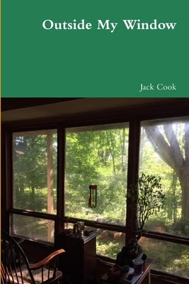 Outside My Window by Cook, Jack
