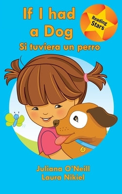 If I had a Dog / Si tuviera un perro by O'Neill, Juliana