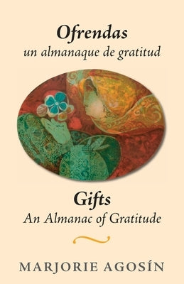 Gifts: An Almanac of Gratitude / Ofrendas: un almanaque de gratitud: An Almanac of Gratitude by Agosín, Marjorie
