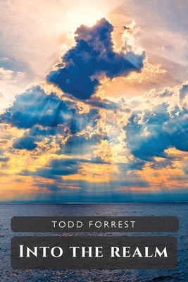 Into The Realm by Forrest, Todd