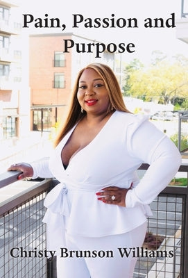 Pain, Passion And Purpose by Williams, Christy Brunson