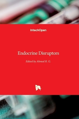 Endocrine Disruptors by R. G., Ahmed