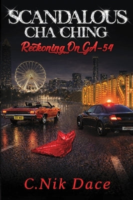 Scandalous Cha Ching: Reckoning On GA-54 by Dace, C. Nik