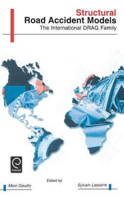 Structural Road Accident Models: The International Drag Family by Gaudry, Marc J. I.