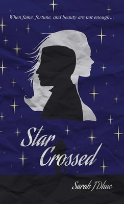 Star Crossed by Dhue, Sarah J.