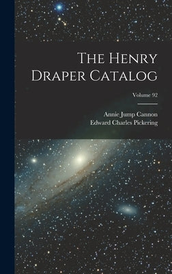 The Henry Draper Catalog; Volume 92 by Pickering, Edward Charles