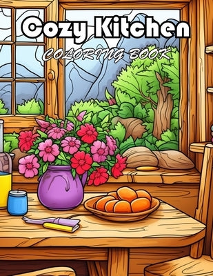 Cozy Kitchen Coloring Book: 100+ Unique and Beautiful Designs for All Fans by Patrick, Mark
