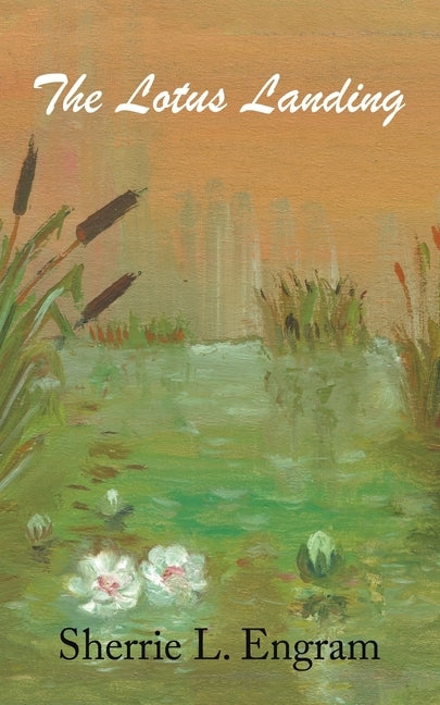 The Lotus Landing: Quotes on Truth and Transcendence by Engram, Sherrie L.