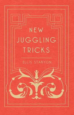 New Juggling Tricks by Stanyon, Ellis
