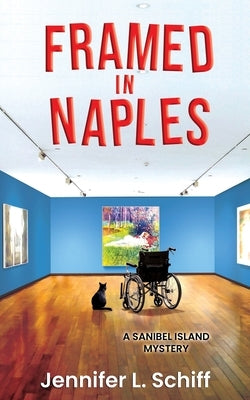 Framed in Naples: A Sanibel Island Mystery by Schiff, Jennifer Lonoff
